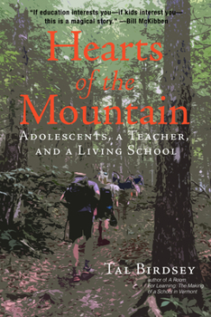 Paperback Hearts of the Mountain: Adolescents, a Teacher, and a Living School Book