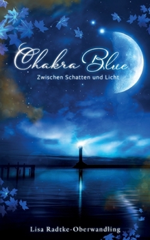 Paperback Chakra Blue - Zwischen Schatten und Licht [German] Book