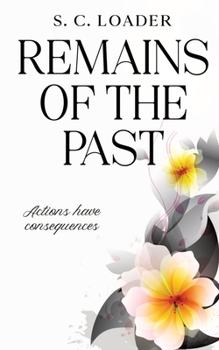 Paperback Remains of the Past: Actions have consequences. Book