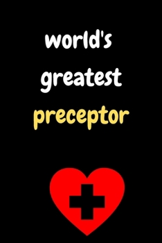 world's greatest preceptor: Nurse Instructor journal, Nursing Instructor Gifts, Best Nurse Clinical Instructor Gifts, Funny Nurse Instructor Nursing Instructor