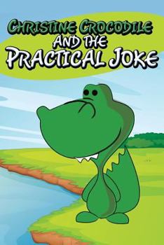 Paperback Christine Crocodile and the Practical Joke Book