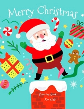 Paperback Merry Christmas Coloring For Kids: Happy New Year, Christmas Coloring Book, Coloring For Kids, A Fun Coloring Book For 2-5 Years Old's Book