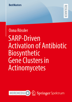 Paperback Sarp-Driven Activation of Antibiotic Biosynthetic Gene Clusters in Actinomycetes Book