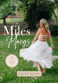 Paperback Miles & Margs: Simple Living. Strong Mind. Beautiful You. Book