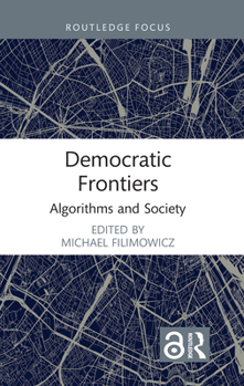 Paperback Democratic Frontiers: Algorithms and Society Book