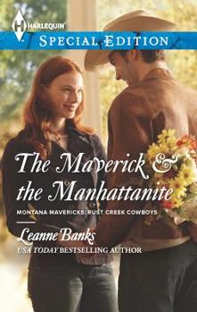 The Maverick & the Manhattanite - Book #3 of the Montana Mavericks: Rust Creek Cowboys