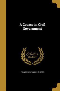 Paperback A Course in Civil Government Book