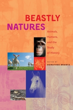 Paperback Beastly Natures: Animals, Humans, and the Study of History Book