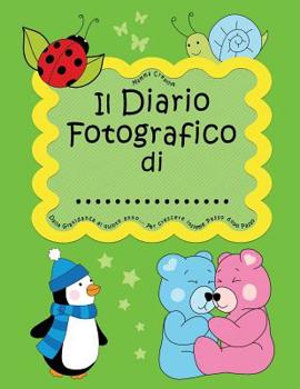 Paperback Il Diario fotografico di... Dalla gravidanza al quinto anno. Per crescere insieme passo dopo passo: Versione Unisex, Bambino e Bambina (Verde) [Italian] Book