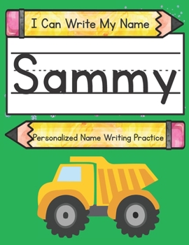 Paperback I Can Write My Name: Sammy: Personalized Name Writing Practice Book