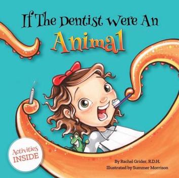 Paperback If The Dentist Were An Animal (The Smile Series) Book