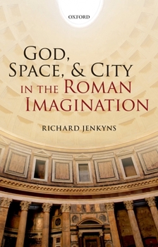 Hardcover God, Space, & City in the Roman Imagination Book