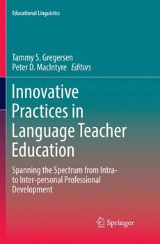 Paperback Innovative Practices in Language Teacher Education: Spanning the Spectrum from Intra- To Inter-Personal Professional Development Book