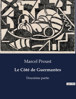 Le Côté de Guermantes: Deuxième partie