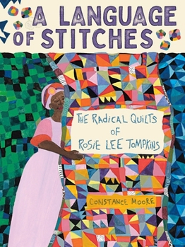 Hardcover A Language of Stitches: The Radical Quilts of Rosie Lee Tompkins Book