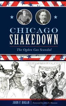 Hardcover Chicago Shakedown: The Ogden Gas Scandal Book