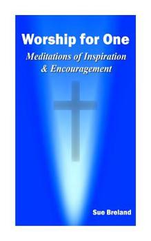 Paperback Worship for One: Meditations of Inspiration and Encouragement Book