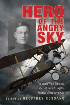 Hardcover Hero of the Angry Sky: The World War I Diary and Letters of David S. Ingalls, America's First Naval Ace Book