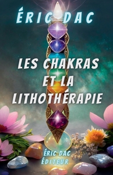 Paperback Les chakras et la lithothérapie [French] Book