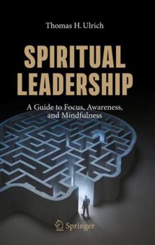 Paperback Spiritual Leadership: A Guide to Focus, Awareness, and Mindfulness Book