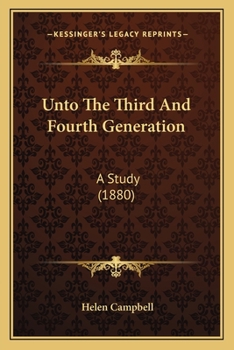 Paperback Unto The Third And Fourth Generation: A Study (1880) Book