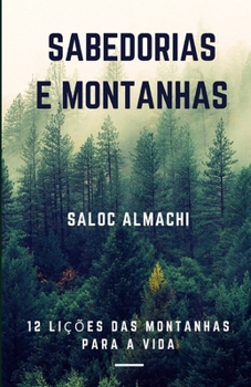 Paperback Sabedorias E Montanhas: 12 lições das montanhas para a vida [Portuguese] Book