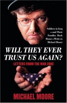 Hardcover Will They Ever Trust Us Again?: Letters from the War Zone Book