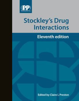 Hardcover Stockley's Drug Interactions: A Source Book of Interactions, Their Mechanisms, Clinical Importance and Management Book
