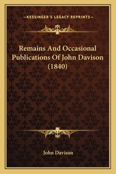 Paperback Remains And Occasional Publications Of John Davison (1840) Book