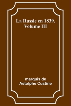 Paperback La Russie en 1839, Volume III Book