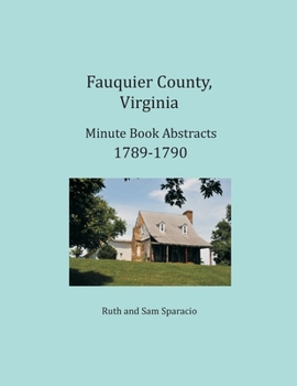 Fauquier County, Virginia Minute Book Abstracts 1789-1790