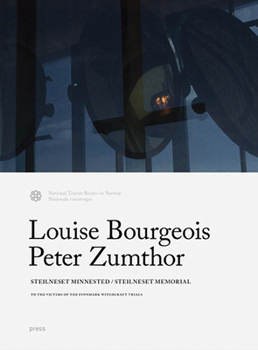 Hardcover Louise Bourgeois and Peter Zumthor: Steilneset Memorial: To the Victims of the Finnmark Witchcraft Trials Book