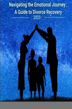 Paperback Navigating the Emotional Journey: A Guide to Divorce Recovery Book