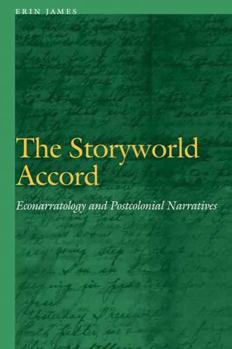 Hardcover The Storyworld Accord: Econarratology and Postcolonial Narratives Book