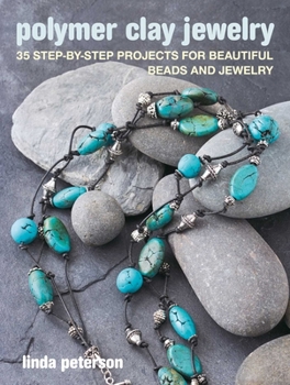 Paperback Polymer Clay Jewelry: 35 Step-By-Step Projects for Beautiful Beads and Jewelry Book