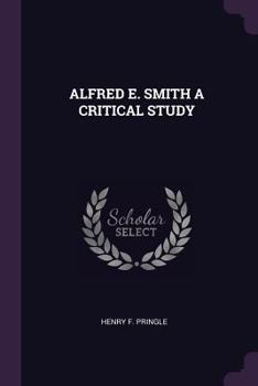 Paperback Alfred E. Smith a Critical Study Book