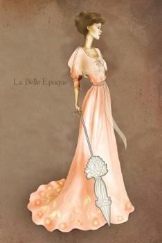 La Belle Epoque: Vintage Style Fashion Illustration Soft Cover Journal, Diary, Notebook with Lined Pages