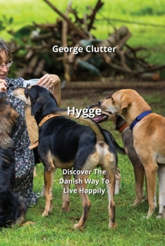 Paperback Hygge: Discover The Danish Way To Live Happily Book