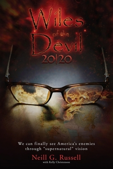 Wiles of the Devil 2020: We Can Finally See America's Enemies Through 'Supernatural' Vision