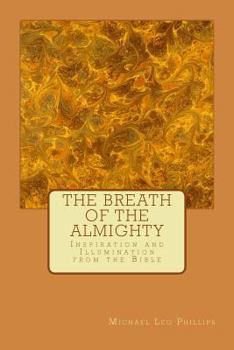 Paperback The Breath of the Almighty: Inspiration and Illumination from the Bible Book