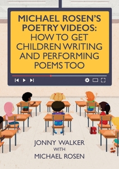 Paperback Michael Rosen's Poetry Videos: How To Get Children Writing and Performing Poems Too Book