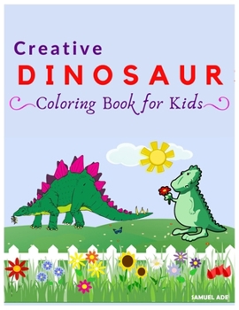 Paperback Creative Dinosaur Coloring Book for Kids Book