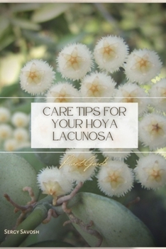 Paperback Care Tips for Your Hoya Lacunosa: Plant Guide Book