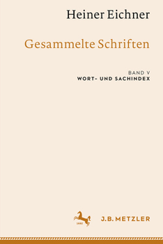 Hardcover Heiner Eichner: Gesammelte Schriften: Band V: Wort- Und Sachindex [German] Book