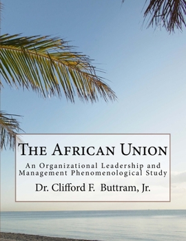 Paperback The African Union: An Organizational Leadership and Management Phenomenological Study Book