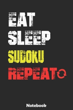 Paperback Eat, Sleep, Sudoku, Repeat Notebook: : Sports Lined Notebook/Journal 100 pages (6" X 9") Gift For Christmas Or Birthday Book