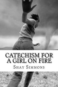 Paperback Catechism For A Girl On Fire: poems Book