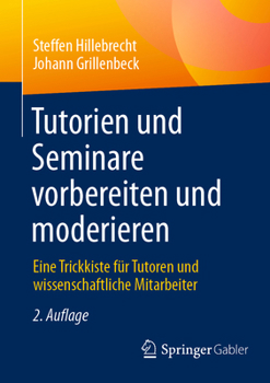 Paperback Tutorien Und Seminare Vorbereiten Und Moderieren: Eine Trickkiste Für Tutoren Und Wissenschaftliche Mitarbeiter [German] Book