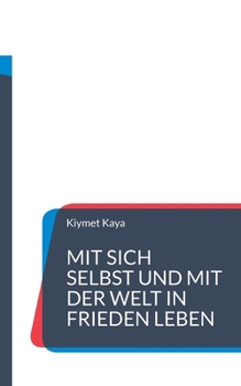 Paperback Mit sich selbst und mit der Welt in Frieden leben [German] Book