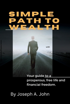 Paperback Simple Path to Wealth: Your guide to a prosperous, free life and financial freedom. Book